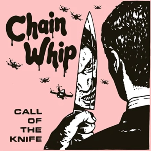 CHAIN WHIP / CALL OF THE KNIFE (LP)
