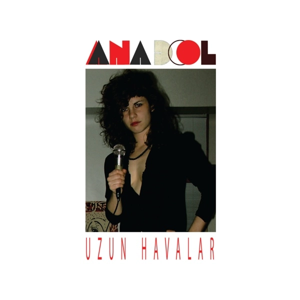ANADOL / アナドル / UZUN HAVALAR