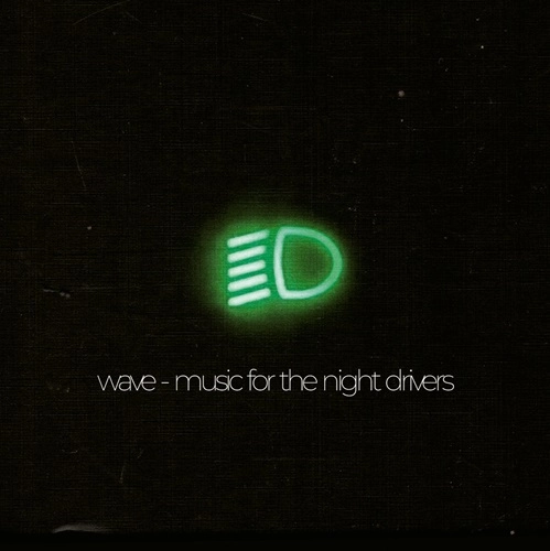 WAVE (PROG) / WAVE / MUSIC FOR THE NIGHT DRIVERS