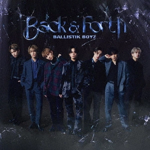 BALLISTIK BOYZ from EXILE TRIBE / Back & Forth