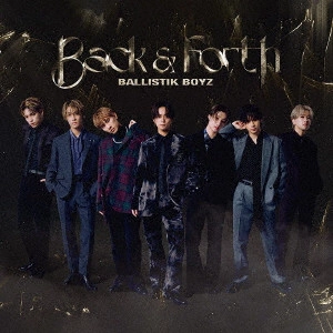 BALLISTIK BOYZ from EXILE TRIBE / Back & Forth