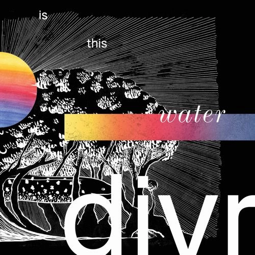 DIVR / IS THIS WATER