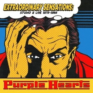 PURPLE HEARTS / パープルハーツ / エクストラオーディナリー･センセーションズ：スタジオ･アンド･ライブ 1979-1986 （3CDボックス）