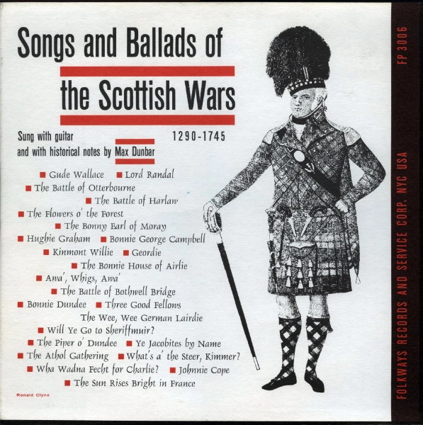 MAX DUNBAR / SONGS AND BALLADS OF THE SCOTTISH WARS (1290-1745)