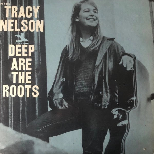 TRACY NELSON / トレイシー・ネルソン / DEEP ARE THE ROOTS