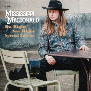 MISSISSIPPI MACDONALD / ミシシッピ・マクドナルド / Do Right Say Right Special Edition(4月中旬~4月下旬発売予定)