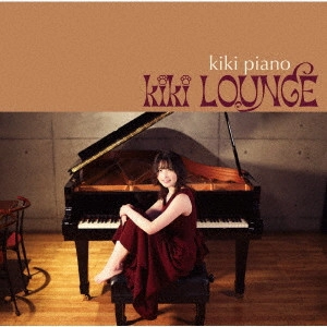 kiki ピアノ / kiki LOUNGE / KIKI LOUNGE