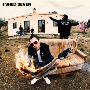 SHED SEVEN / シェッド・セヴン / ア・マター・オブ・タイム / A MATTER OF TIME