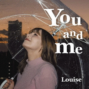 ルイーズ / You and me / YOU AND ME