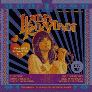LINDA RONSTADT / リンダ･ロンシュタット / ウェン・ウィル・アイ・ビー・ラヴド ’74 & ‘75 / WHEN WILL I BE LOVED '74 & '75
