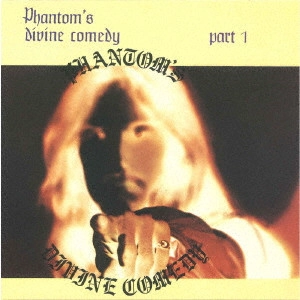 PHANTOM (PSYCHE) / 神曲・パート1 / PHANTOM'S DIVINE COMEDY PART 1