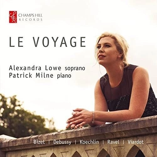 ALEXANDRA LOWE / アレグザンドラ・ロウ / LE VOYAGE FOR SOPRANO&PIANO