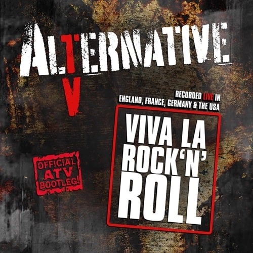 ALTERNATIVE TV / オルタナティヴ・TV / VIVA LA ROCK'N' ROLL - OFFICIAL ATV BOOTLEG!