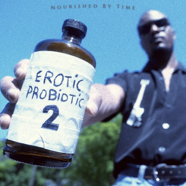 NOURISHED BY TIME / EROTIC PROBIOTIC 2