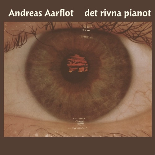 ANDREAS AARFLOT / DET RIVNA PIANOT