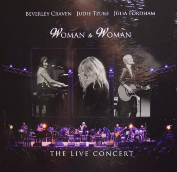 BEVERLEY CRAVEN, JUDIE TZUKE & JULIA FORDHAM / BEVERLEY CRAVEN/JUDIE TZUKE/JULIA FORDHAM / WOMAN TO WOMAN THE LIVE CONCERT