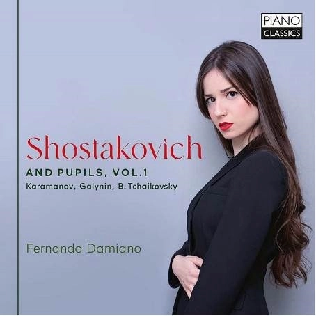 FERNANDA DAMIANO / フェルナンダ・ダミアーノ / SHOSTAKOVICH AND PIPILS VOL.1-KARAMANOV/GALYNIN/B.TCHAIKOVSKY