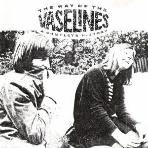 VASELINES / ヴァセリンズ / THE WAY OF THE VASELINES