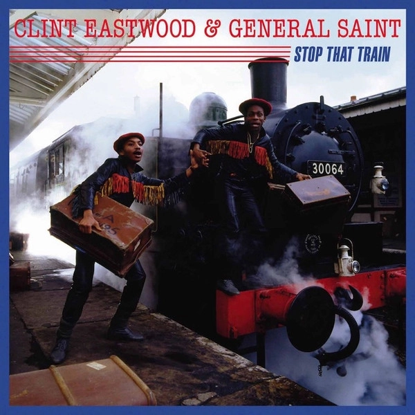 CLINT EASTWOOD & GENERAL SAINT / STOP THAT TRAIN