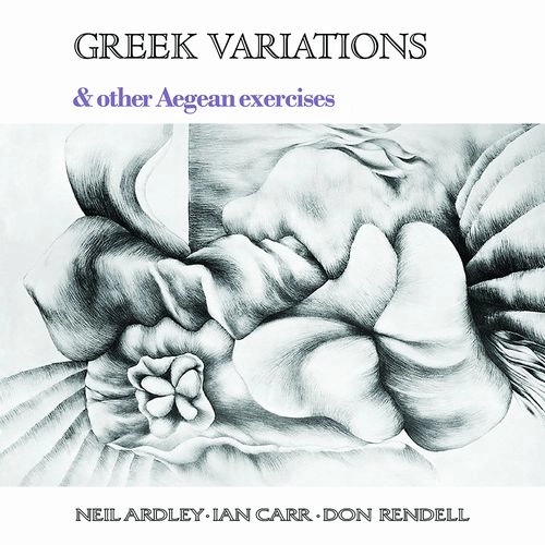 NEIL ARDLEY / ニール・アードレイ / GREEK VARIATIONS