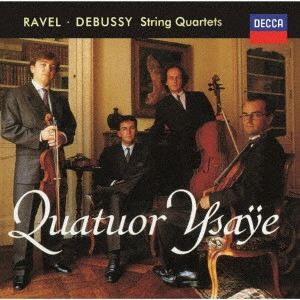 QUATUOR YSAYE / イザイ四重奏団 / ラヴェル&ドビュッシー:弦楽四重奏曲