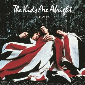 THE WHO / ザ・フー / キッズ・アー・オールライト オリジナル・サウンドトラック