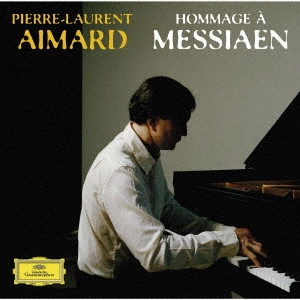 PIERRE-LAURENT AIMARD / ピエール=ロラン・エマール / メシアンへのオマージュ