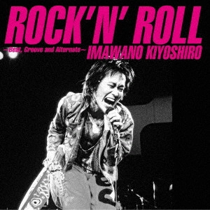 KIYOSHIRO IMAWANO / 忌野清志郎 / "ロックン・ロール~Beat, Groove and Alternate~"