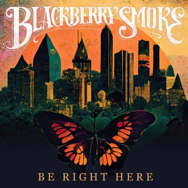 BLACKBERRY SMOKE / ブラックベリー・スモーク / ビー･ライト･ヒア / Be Right Here