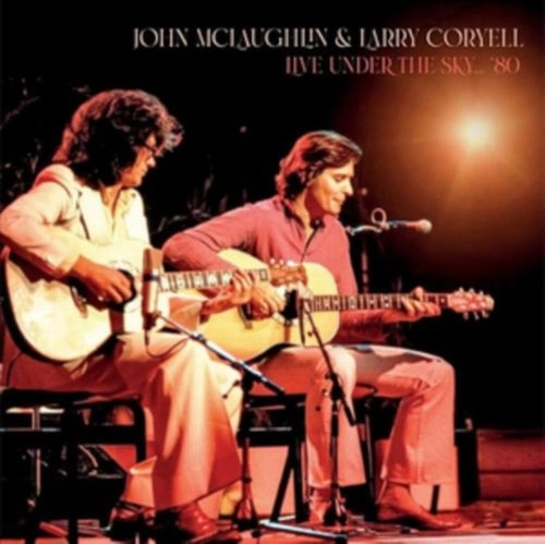 JOHN MCLAUGHLIN & LARRY CORYELL / ジョン・マクラフリン・アンド・ラリー・コリエル / LIVE UNDER THE SKY '80