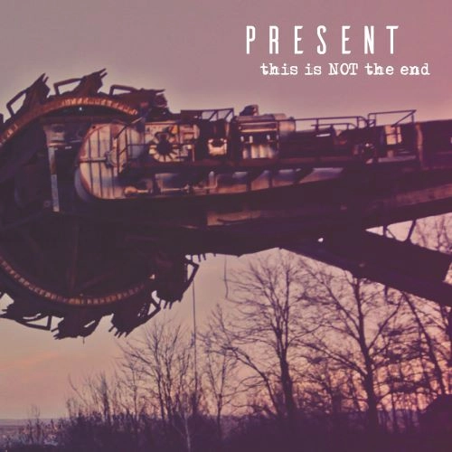 PRESENT (PRO: BEL) / プレザン / THIS IS NOT THE END / ディス･イズ･ノット･ジ･エンド