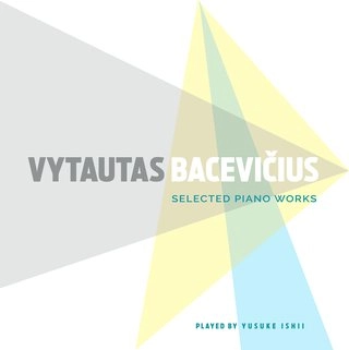 YUSUKE ISHII / 石井佑輔 / BACEVICIUS:SELECTED PIANO WORKS (LP)