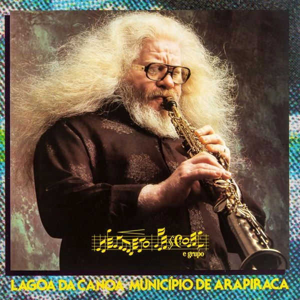 HERMETO PASCOAL / エルメート・パスコアル / LAGOA DA CANOA, MUNICIPIO DE ARAPIRACA (LP)
