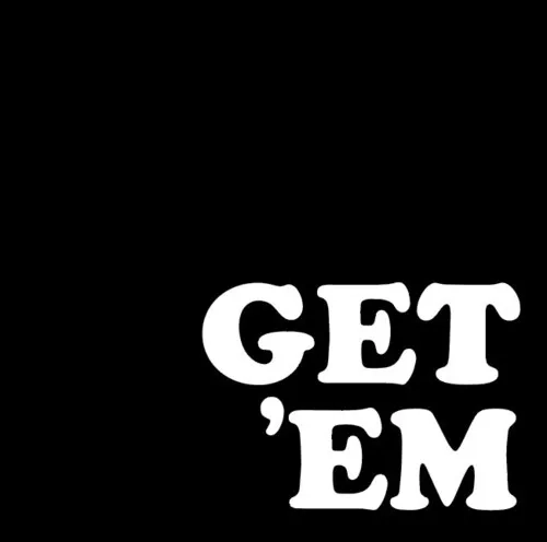 GET 'EM / GET 'EM "LP"