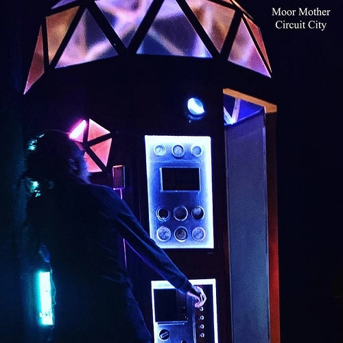 MOOR MOTHER / ムーア・マザー / CIRCUIT CITY
