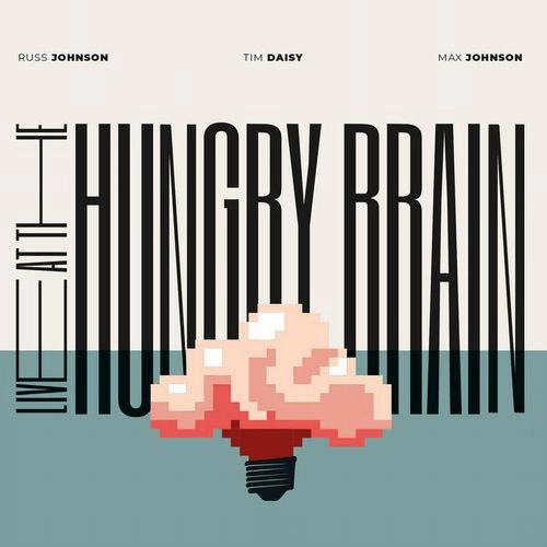 RUSS JOHNSON / ラス・ジョンソン / LIVE AT THE HUNGRY BRAIN