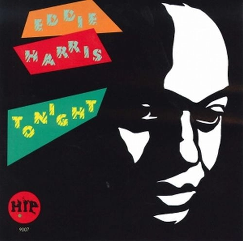 EDDIE HARRIS / エディ・ハリス / トゥナイト～魅惑のテナー、ハリウッドへ行く