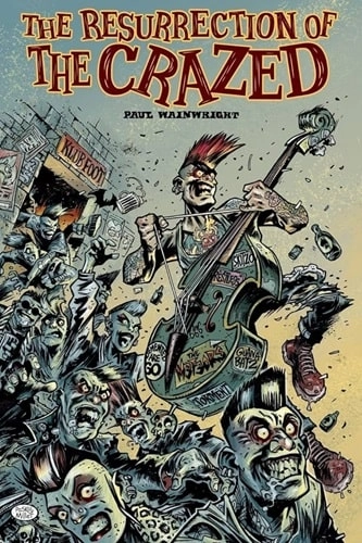 PAUL WAINWRIGHT / THE RESURRECTION OF THE CRAZED (BOOK)