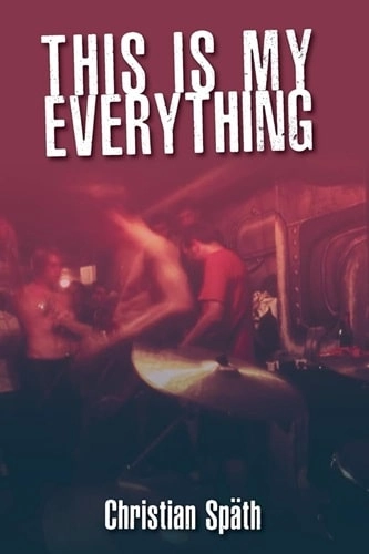 CHRISTIAN SPATH / THIS IS MY EVERYTHING (BOOK)