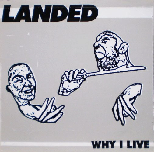 LANDED / WHY I LIVE