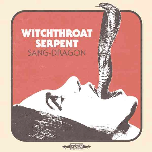 WITCHTHROAT SERPENT / SANG DRAGON