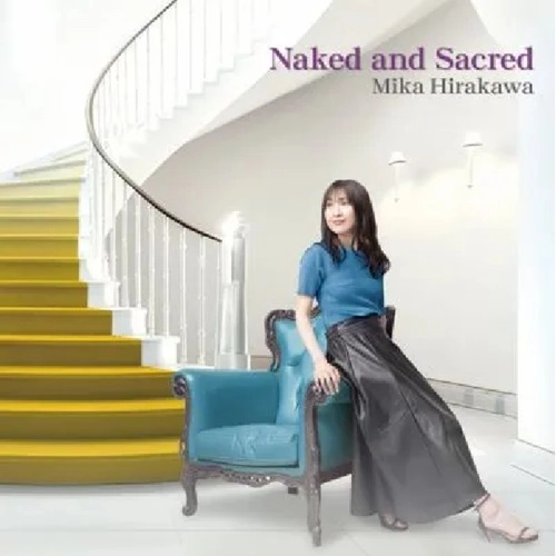 MIKA HIRAKAWA / 平川美嘉 / Naked and Sacred