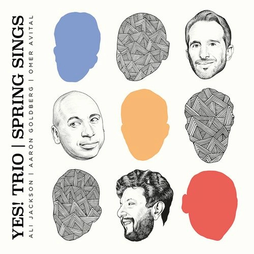 YES! TRIO / イエス!トリオ(アリ・ジャクソン, アーロン・ゴールドバーグ, オメル・アヴィタル) / SPRING SINGS