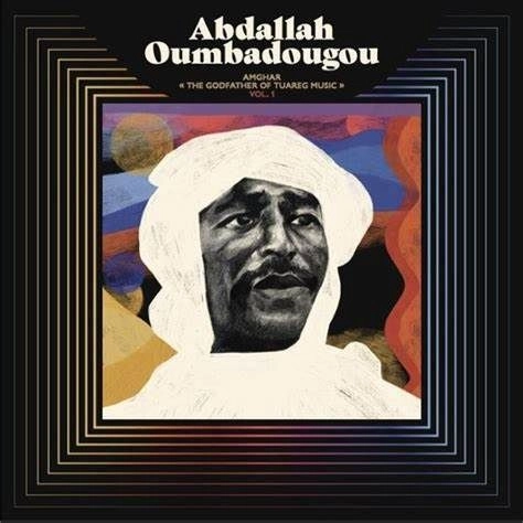 ABDALLAH OUMBADOUGOU  / AMGHAR: THE GODFATHER OF TUAREG MUSIC VOL 1 (2LP)