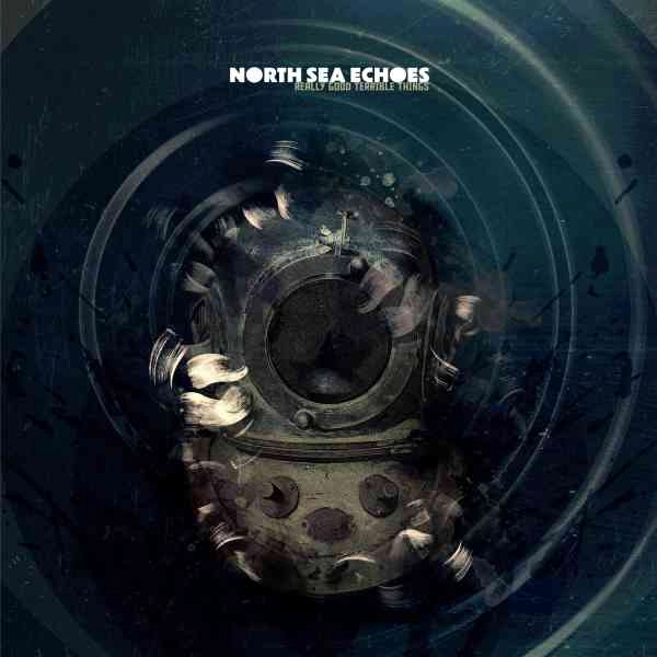 NORTH SEA ECHOES / REALLY GOOD TERRIBLE THINGS