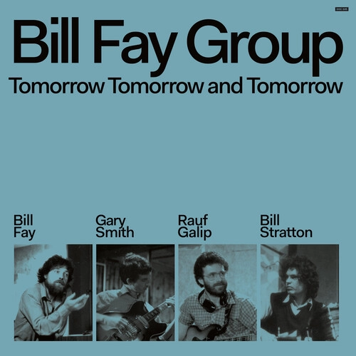 BILL FAY GROUP / ビル・フェイ・グループ / トゥモロウ･トゥモロウ･アンド･トゥモロウ