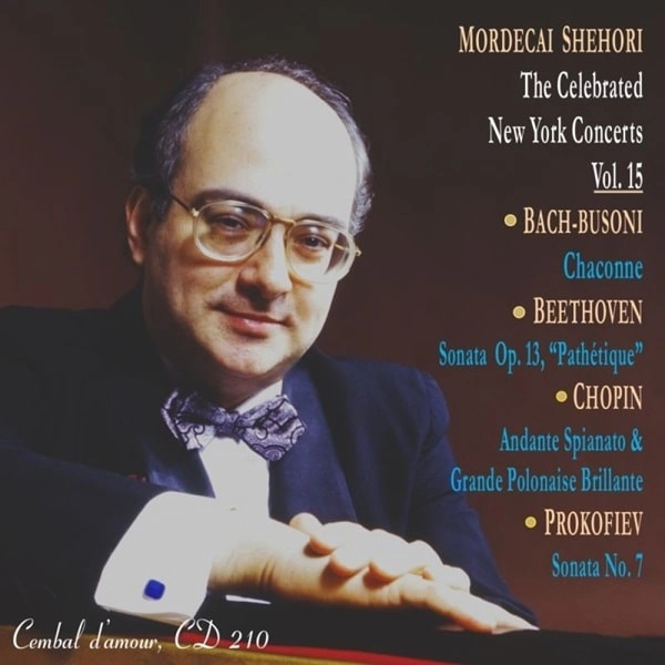 MORDECAI SHEHORI / モルデカイ・シェホリ / BACH,BUSONI/BEETHOVEN/CHOPIN VOL.15