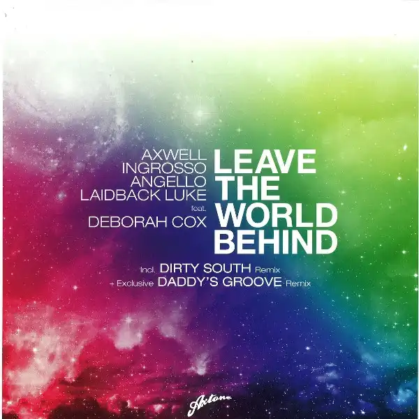AXWELL/INGROSSO/ANGELLO/LAIDBACK LUKE / LEAVE THE WORLD BEHIND