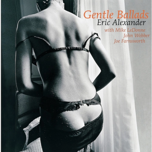 ERIC ALEXANDER / エリック・アレキサンダー / ジェントル・バラッズ(2LP) / GENTLE BALLADS