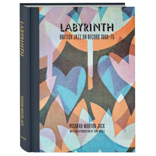 RICHARD MORTION JACK / LABYRINTH: BRITISH JAZZ ON RECORD 1960-75